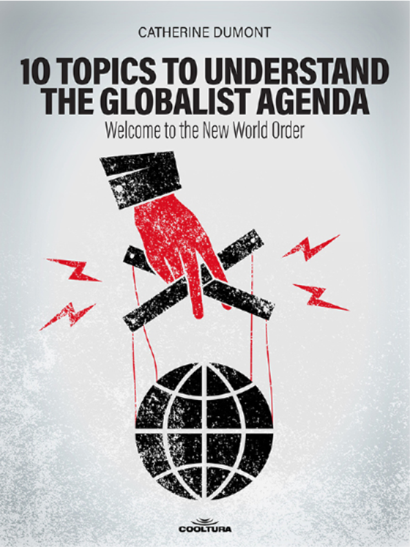 10 Topics To Understand The Globalist Agenda Welcome To The New World Order Catherine Dumont Cooltura