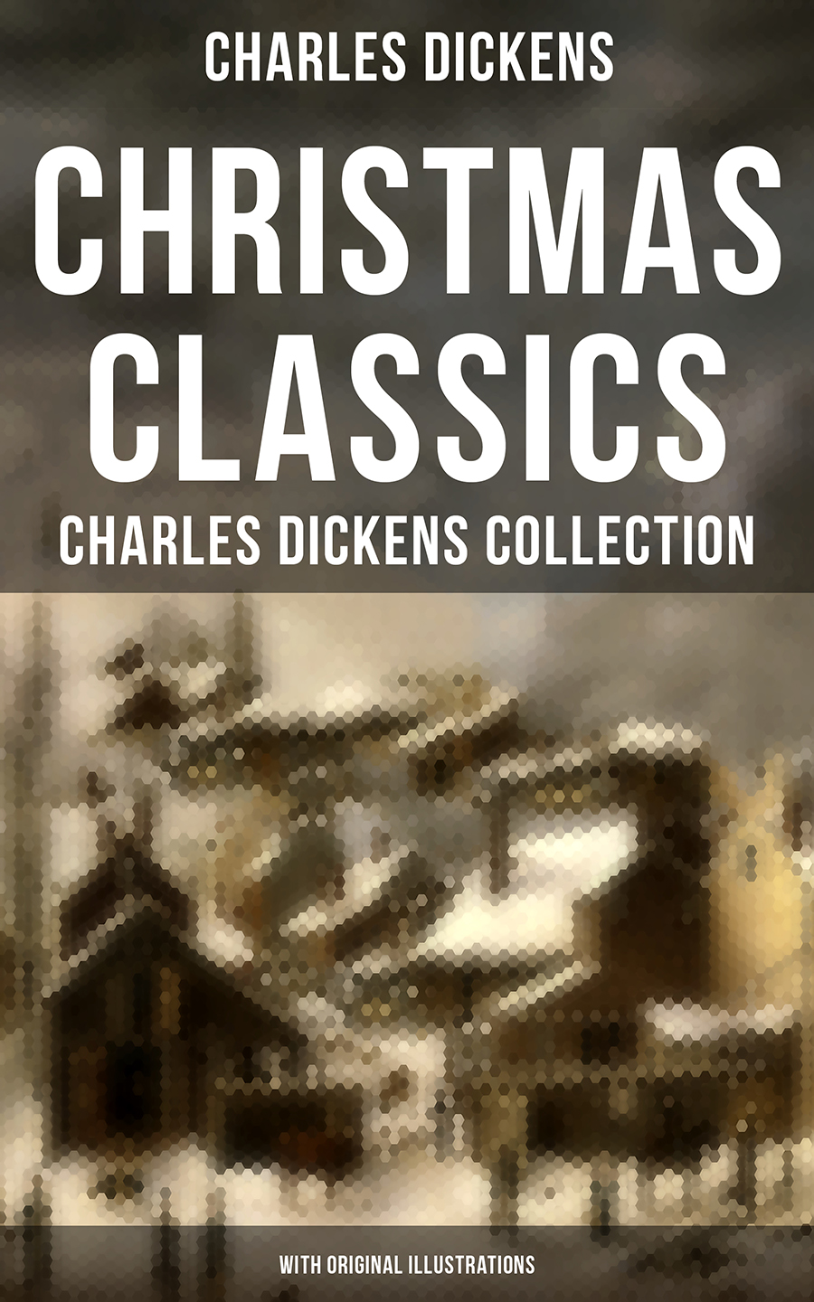 Christmas Classics Charles Dickens Collection With Original Illustrations Charles Dickens