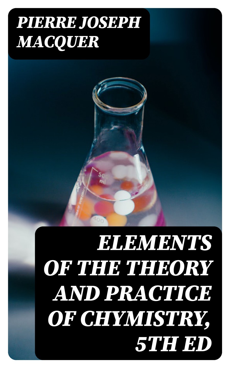 Elements Of The Theory And Practice Of Chymistry 5th Ed Pierre Joseph Macquer