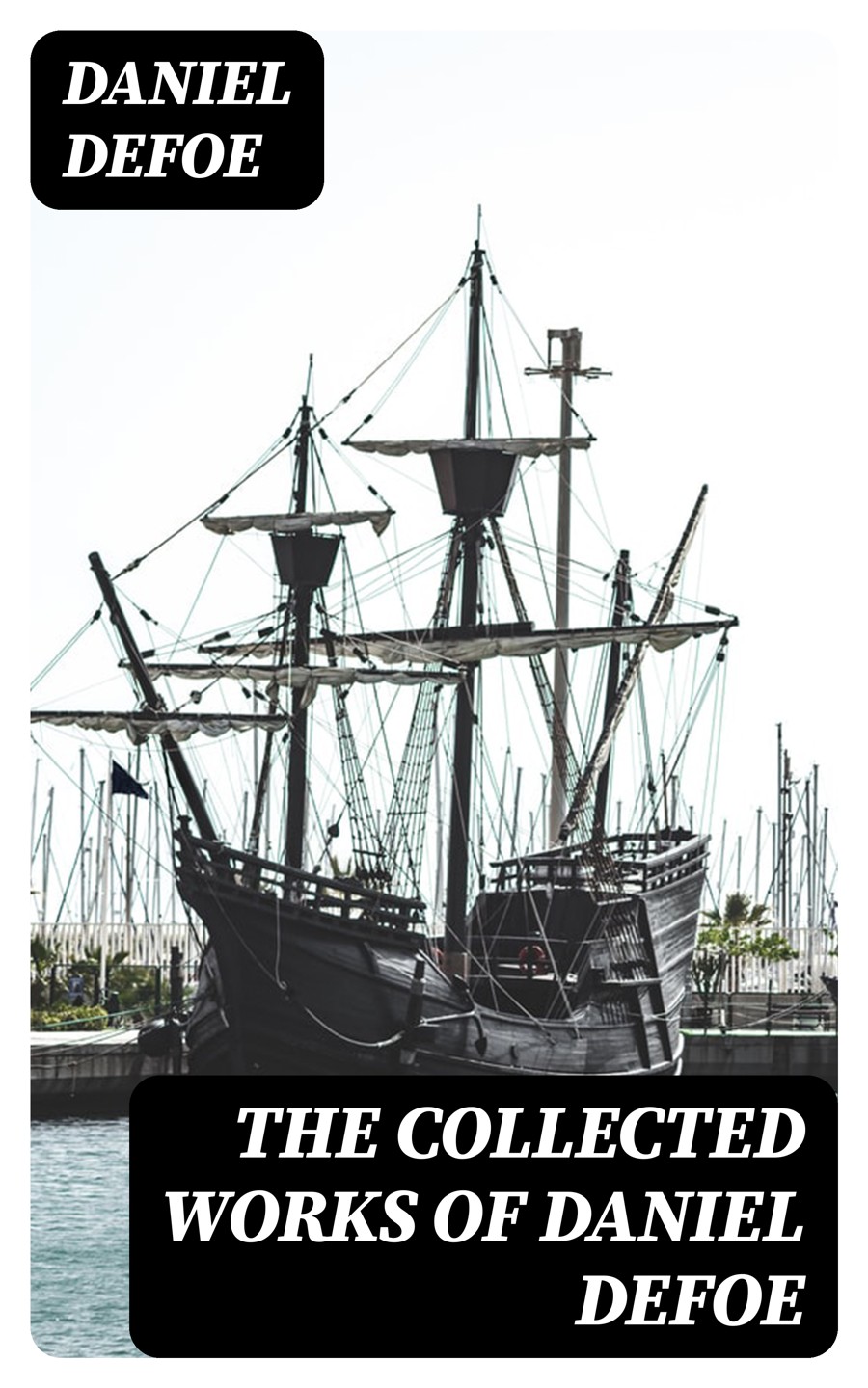 The Collected Works Of Daniel Defoe Daniel Defoe