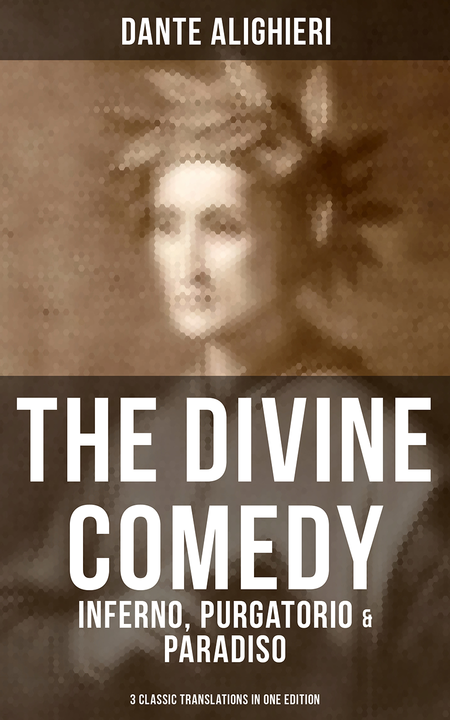 The Divine Comedy Inferno Purgatorio Paradiso 3 Classic Translations In One Edition Dante Alighieri
