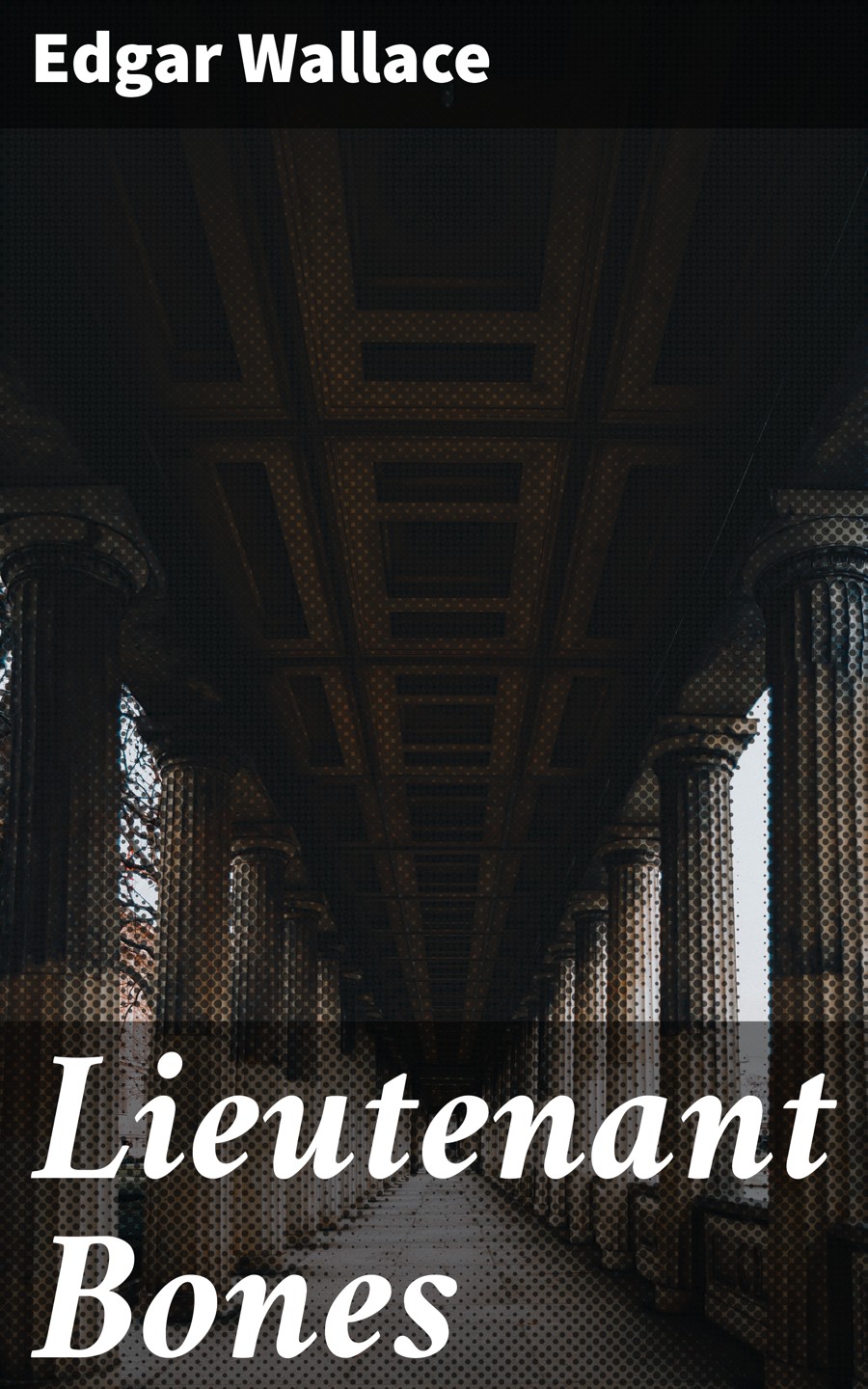 Lieutenant Bones Edgar Wallace