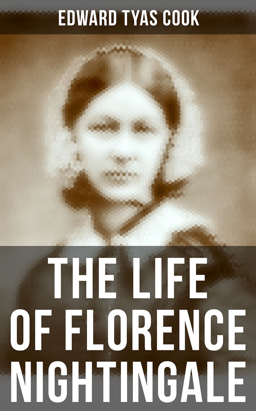 The Life Of Florence Nightingale Edward Tyas Cook