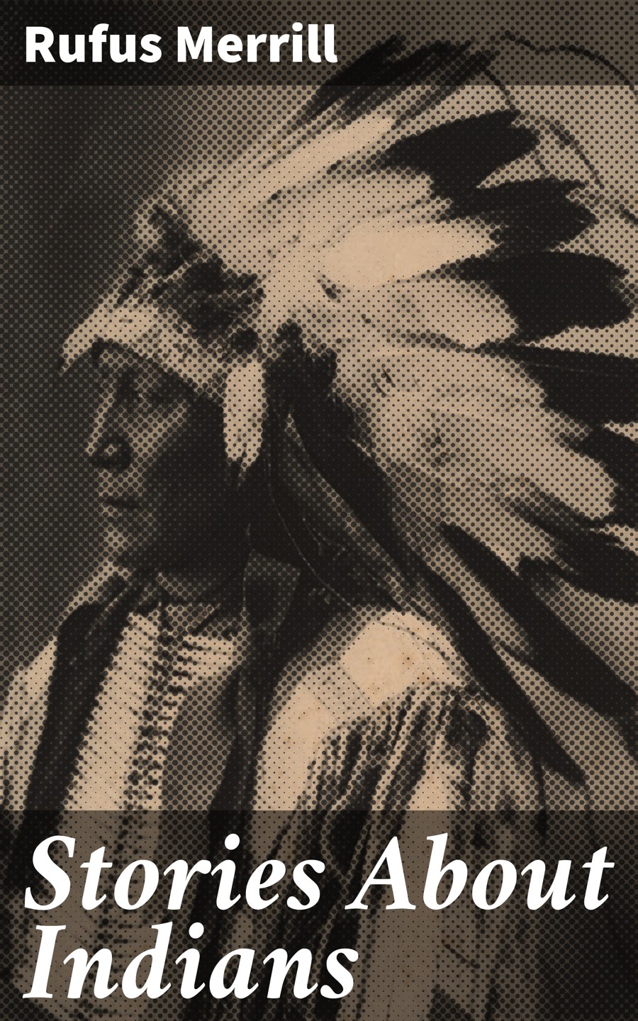 Stories About Indians Rufus Merrill