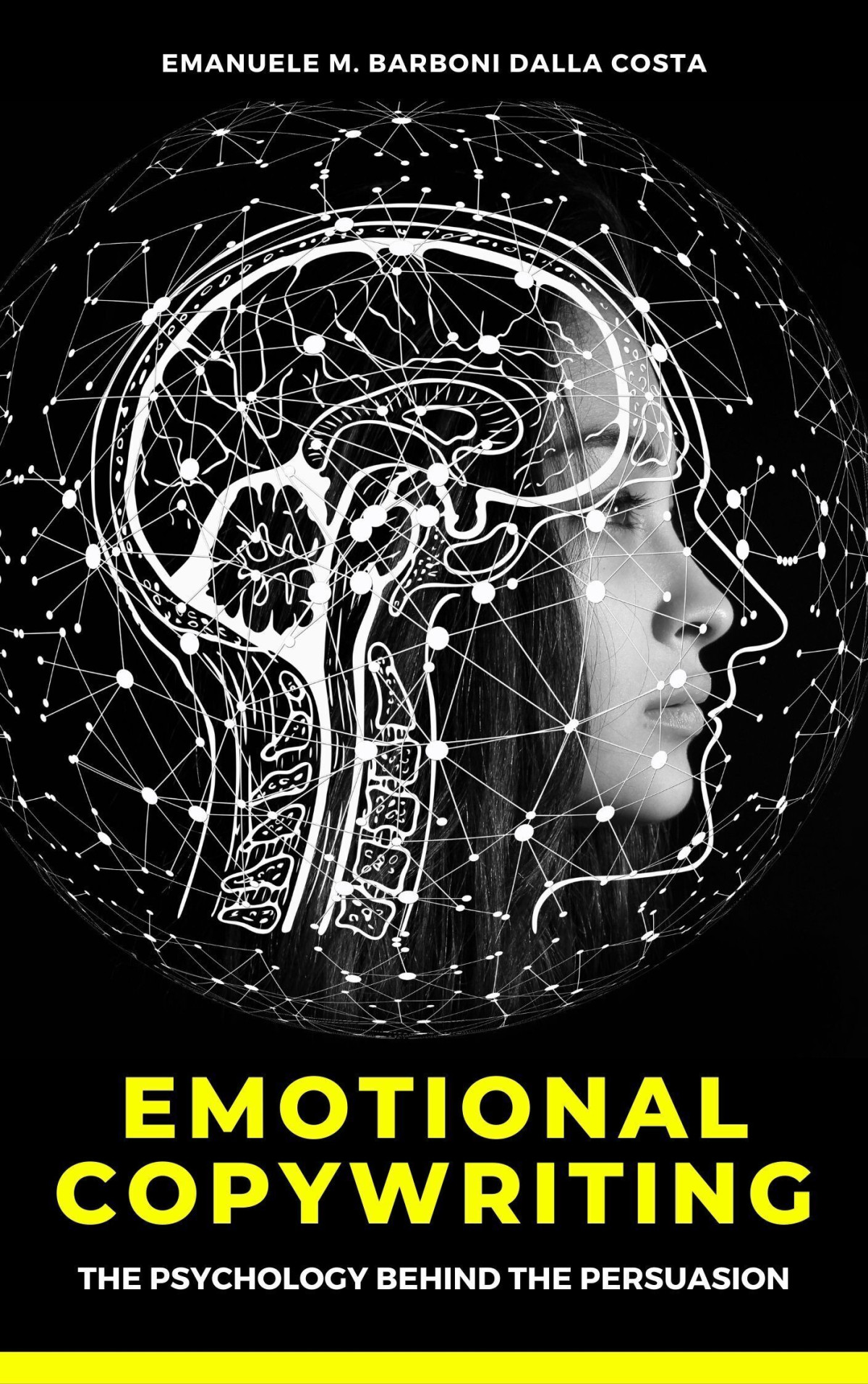 Emotional Copywriting The Psychology Behind The Persuasion Emanuele M Barboni Dalla Costa
