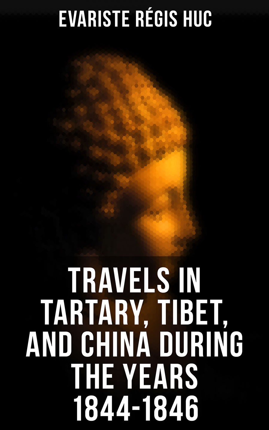 Travels In Tartary Tibet And China During The Years 18441846 Evariste Rgis Huc