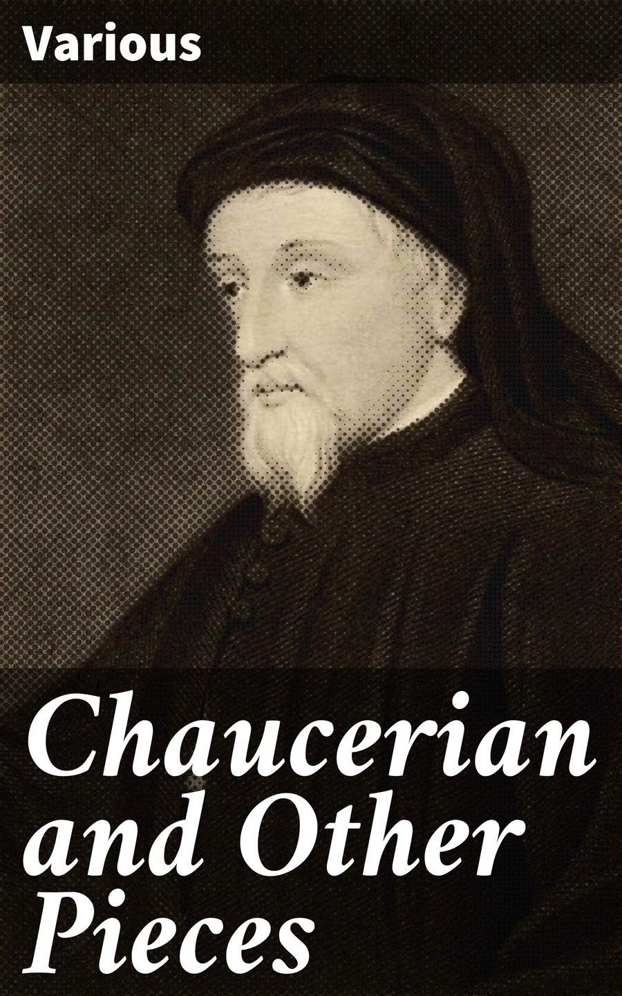 Chaucerian And Other Pieces Various