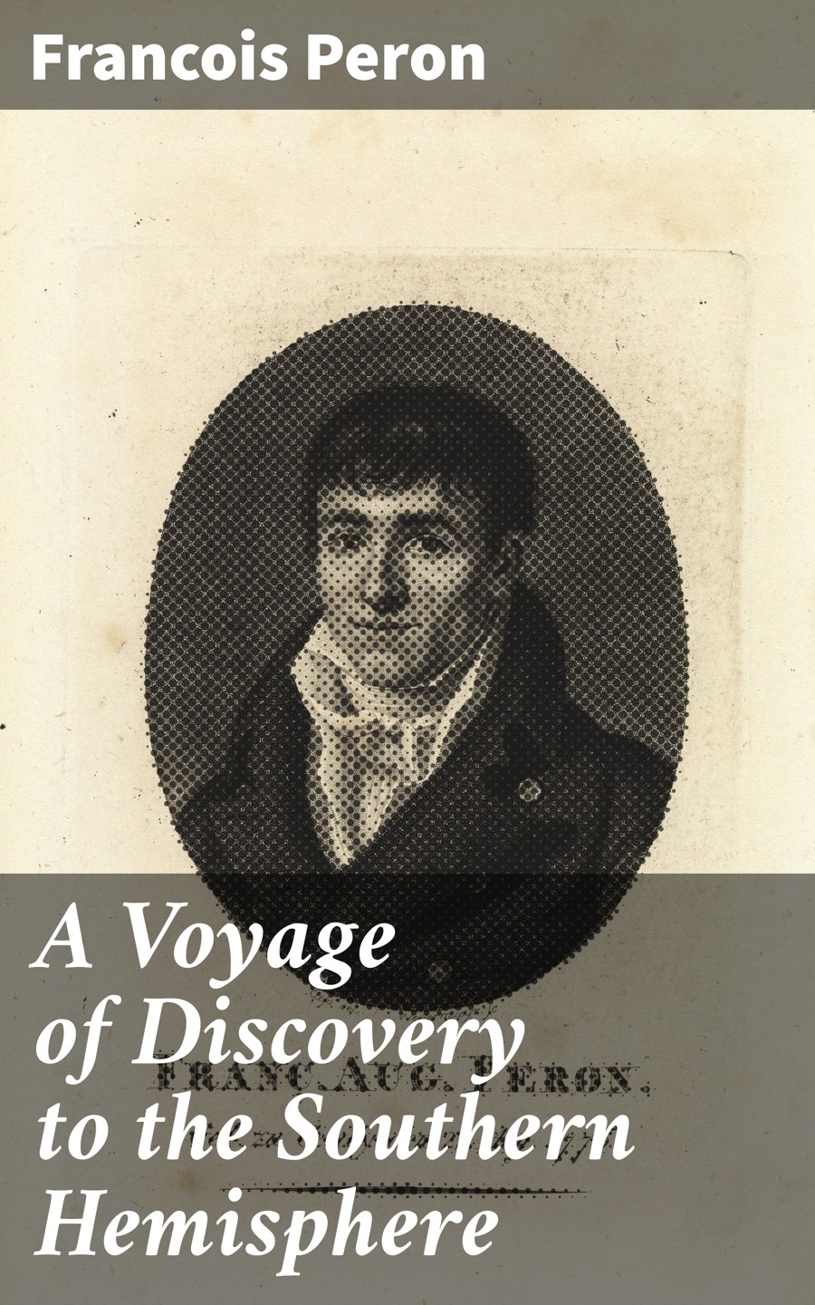 A Voyage Of Discovery To The Southern Hemisphere Francois Peron