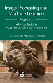 Image Processing And Machine Learning Volume 2 Advanced Topics In Image Analysis And Machine Learning 1st Edition Erik Cuevas