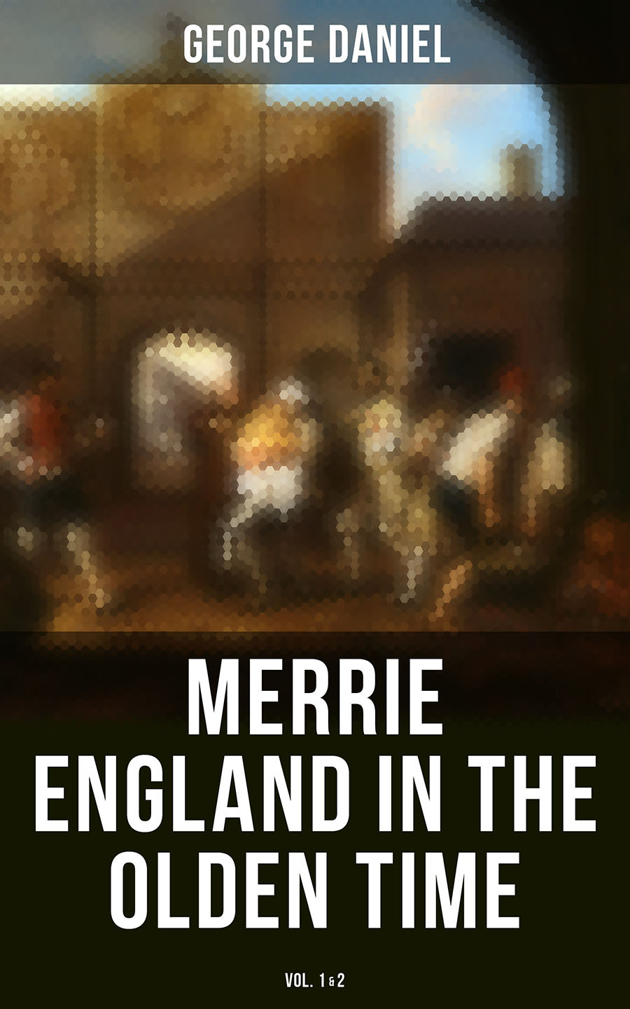 Merrie England In The Olden Time Vol 12 George Daniel