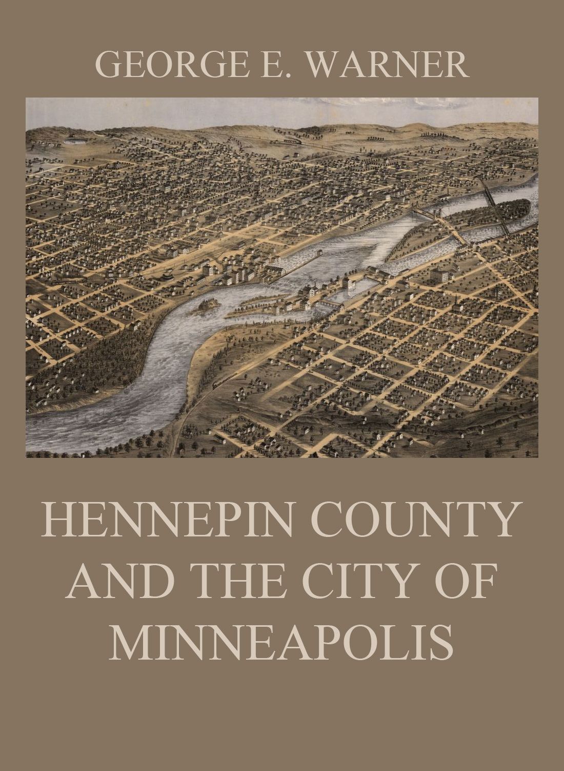 Hennepin County And The City Of Minneapolis George E Warner