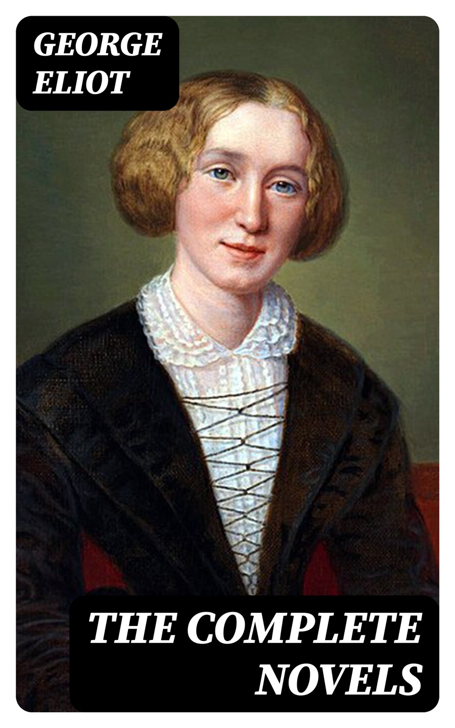 The Complete Novels George Eliot