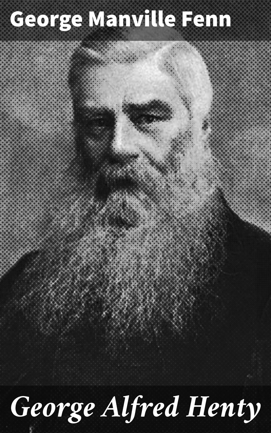 George Alfred Henty George Manville Fenn