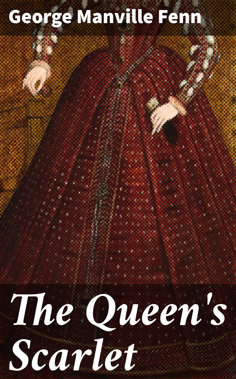 The Queens Scarlet George Manville Fenn