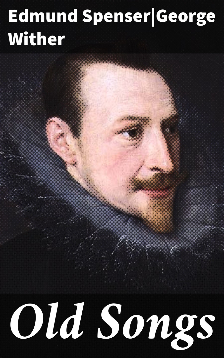 Old Songs Edmund Spensergeorge Wither