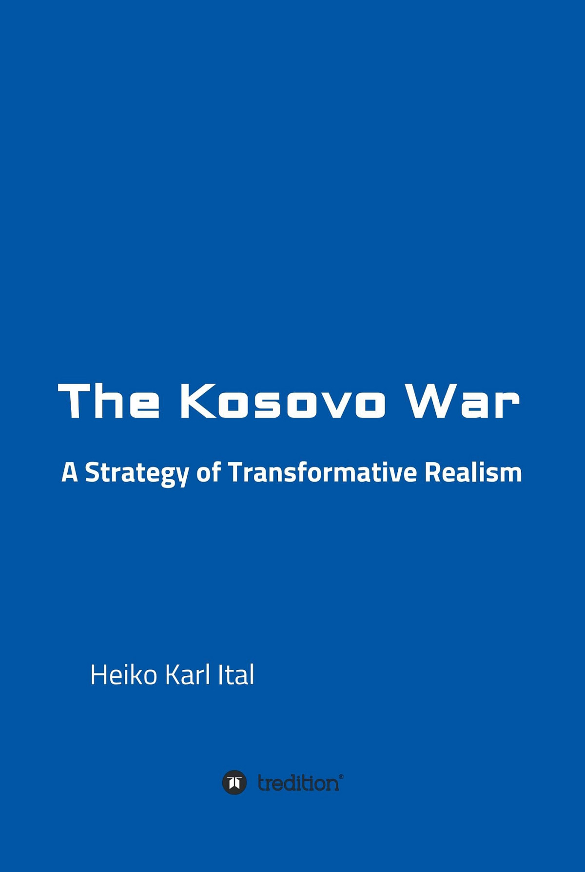 The Kosovo War Heiko Karl Ital