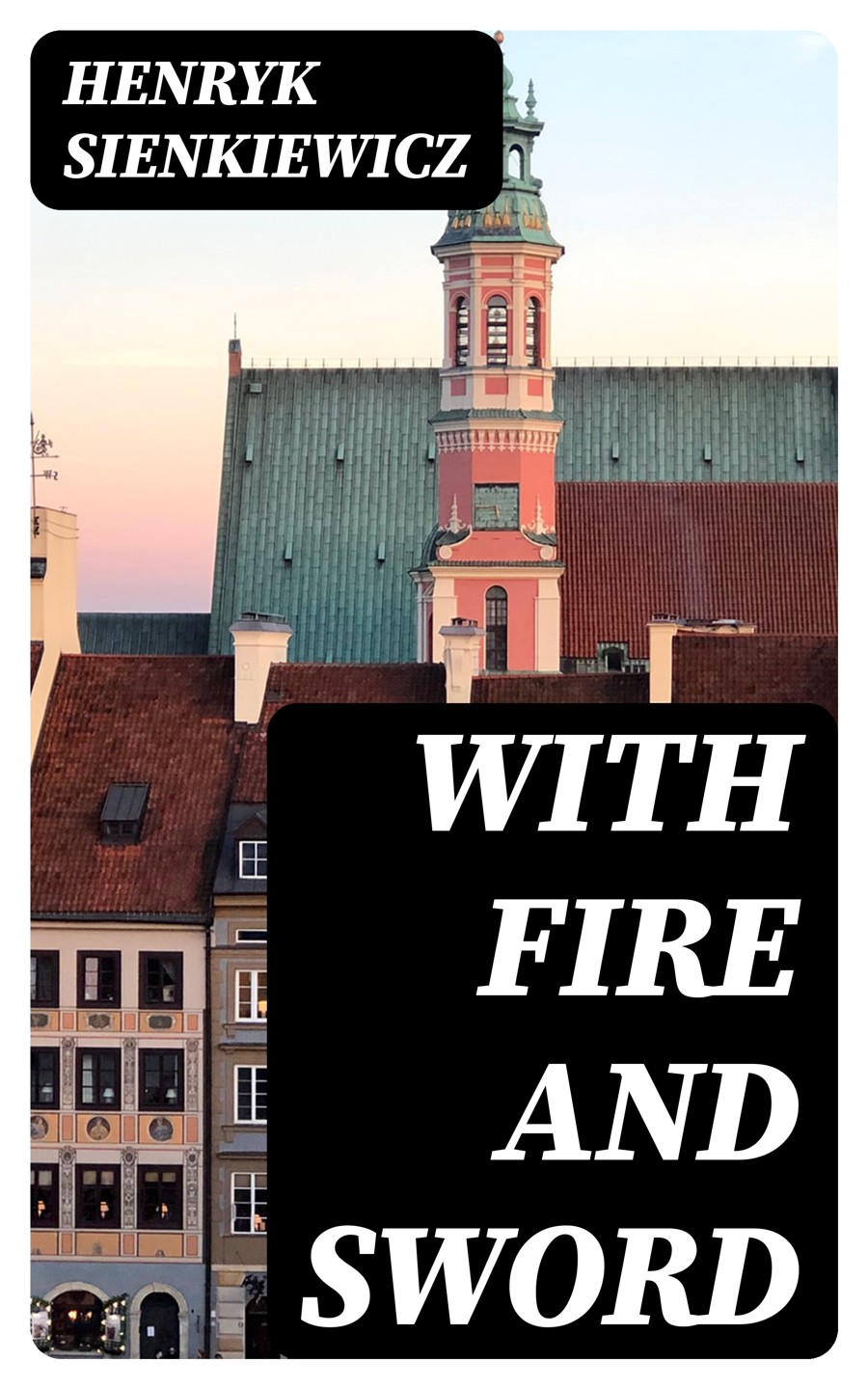 With Fire And Sword Henryk Sienkiewicz