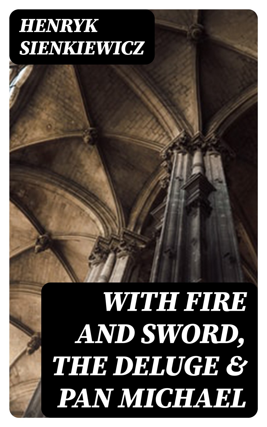 With Fire And Sword The Deluge Pan Michael Henryk Sienkiewicz
