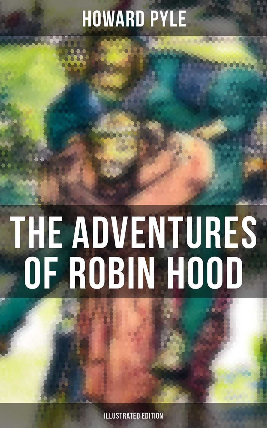 The Adventures Of Robin Hood Illustrated Edition Howard Pyle