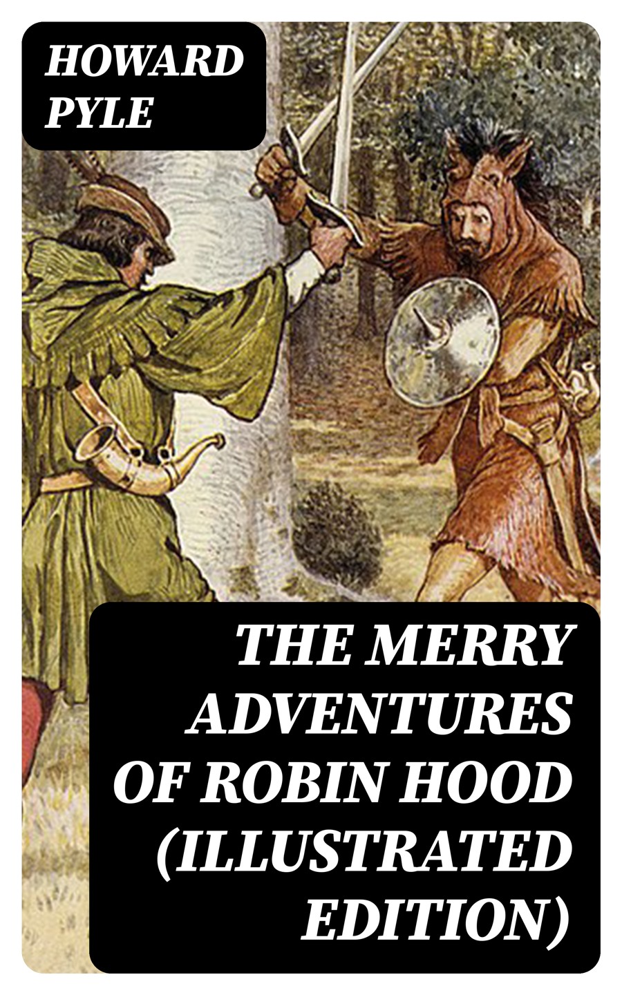 The Merry Adventures Of Robin Hood Illustrated Edition Howard Pyle