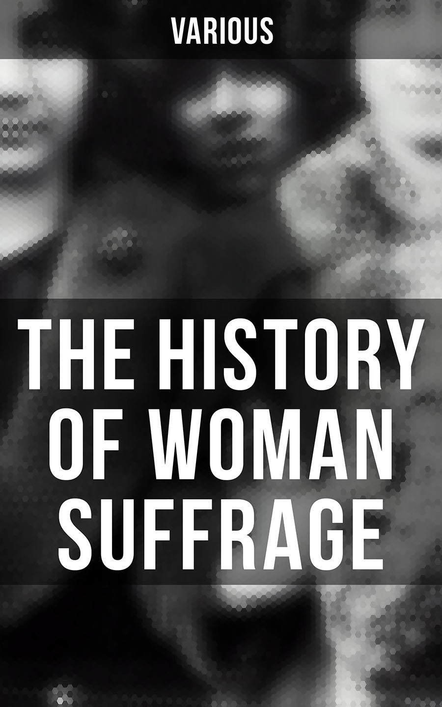 The History Of Woman Suffrage Various