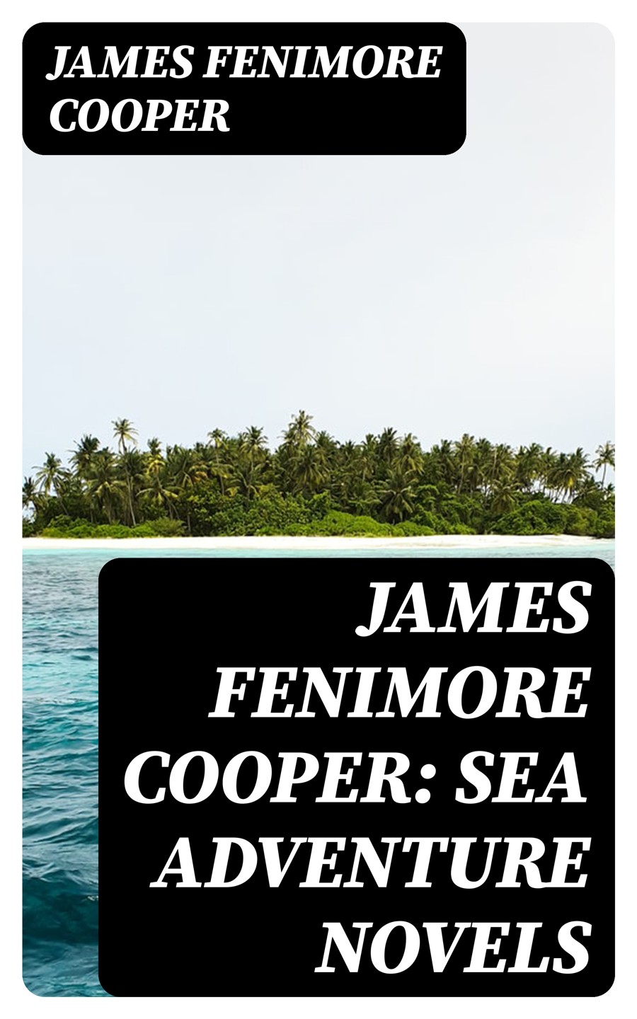 The Red Rover Other Sea Adventures 3 Novels In One Volume James Fenimore Cooper