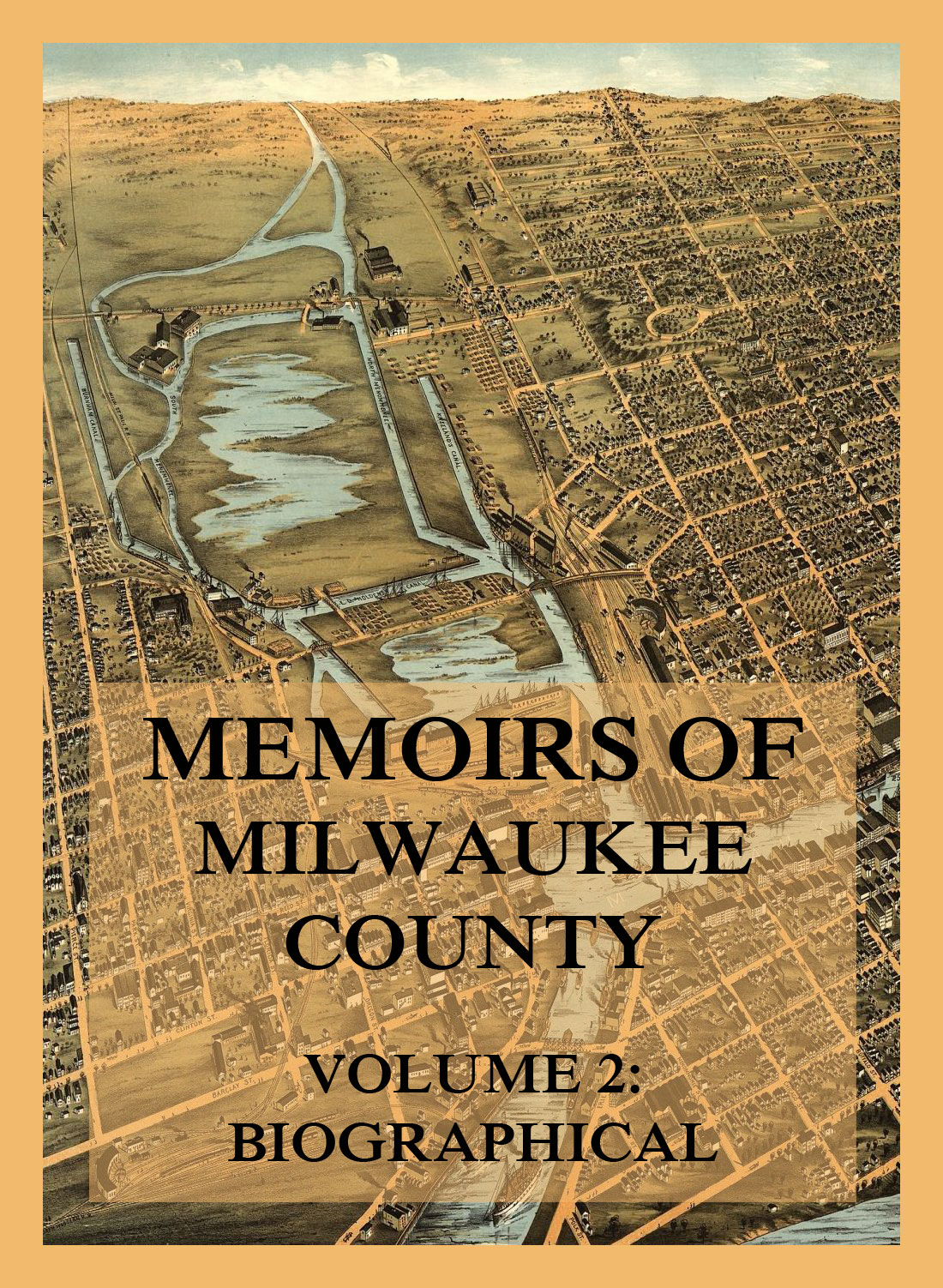 Memoirs Of Milwaukee County Volume 2 Josiah Seymour Currey