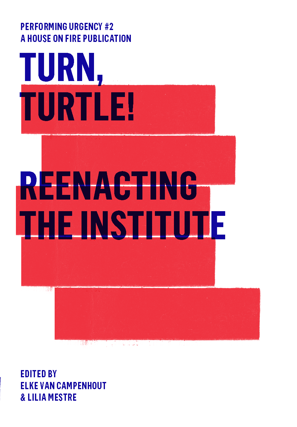 Performing Urgency 2 Turnturtle Reenacting The Institute Elke Van Campenhout Lilia Mestre