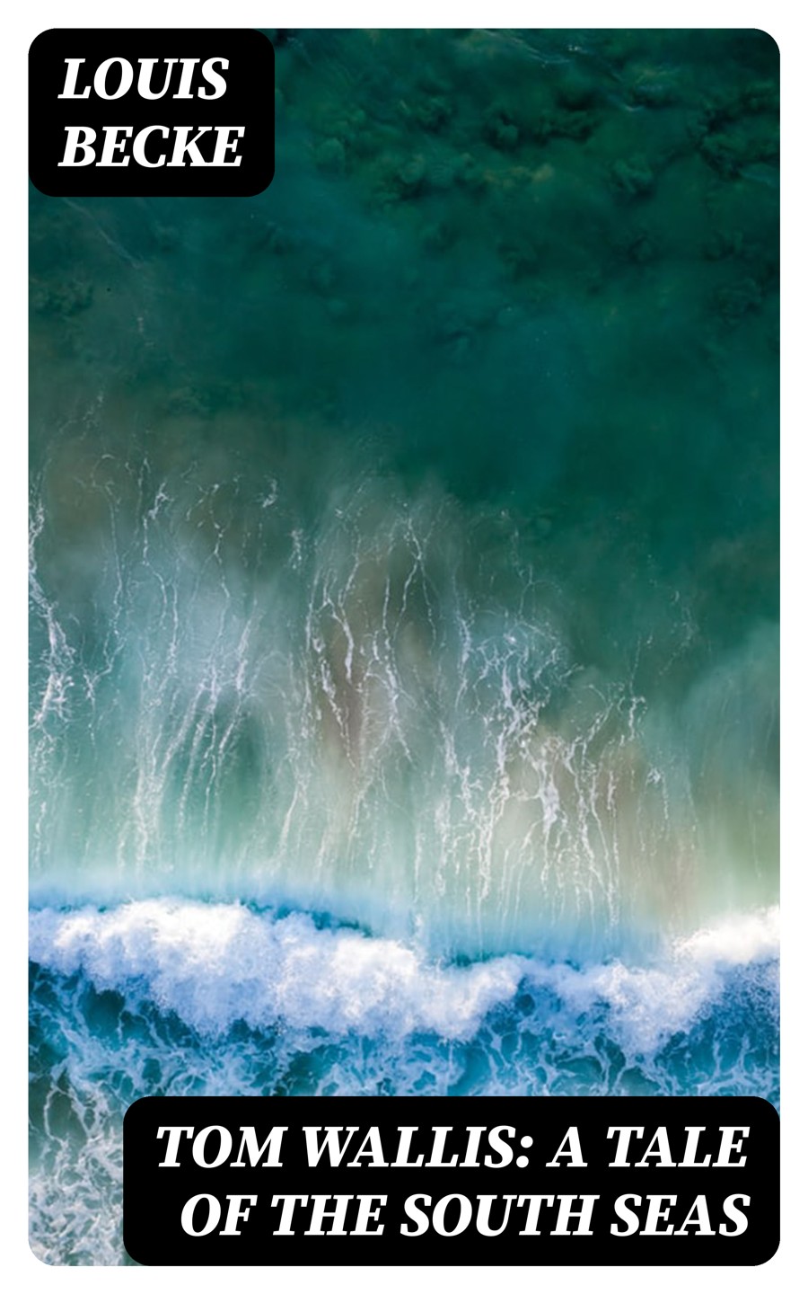 Tom Wallis A Tale Of The South Seas Louis Becke