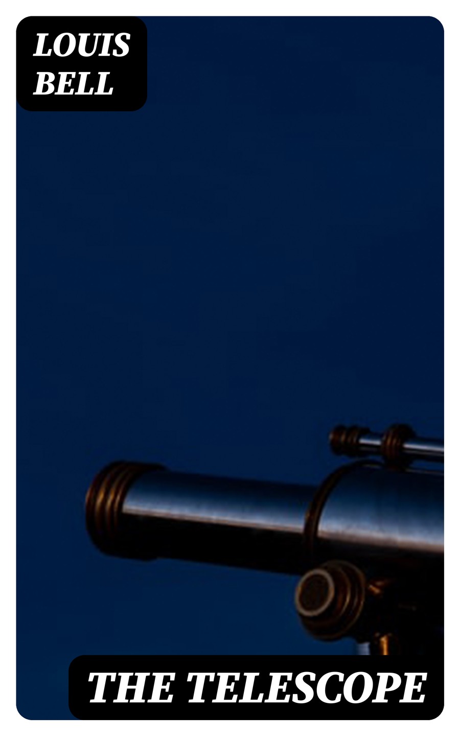 The Telescope Louis Bell