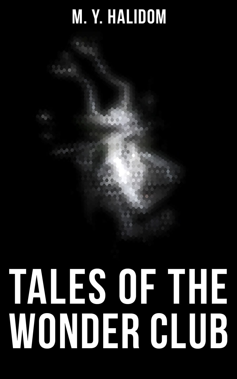 Tales Of The Wonder Club M Y Halidom
