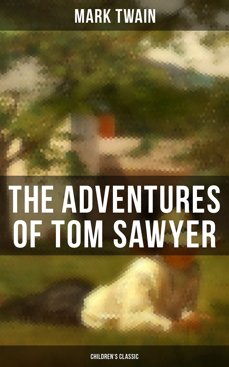 The Adventures Of Tom Sawyer Childrens Classic Mark Twain