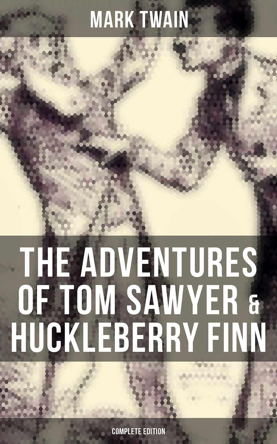 The Adventures Of Tom Sawyer Huckleberry Finn Complete Edition Mark Twain