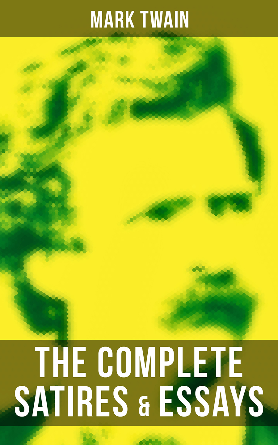 The Complete Satires Essays Of Mark Twain Mark Twain