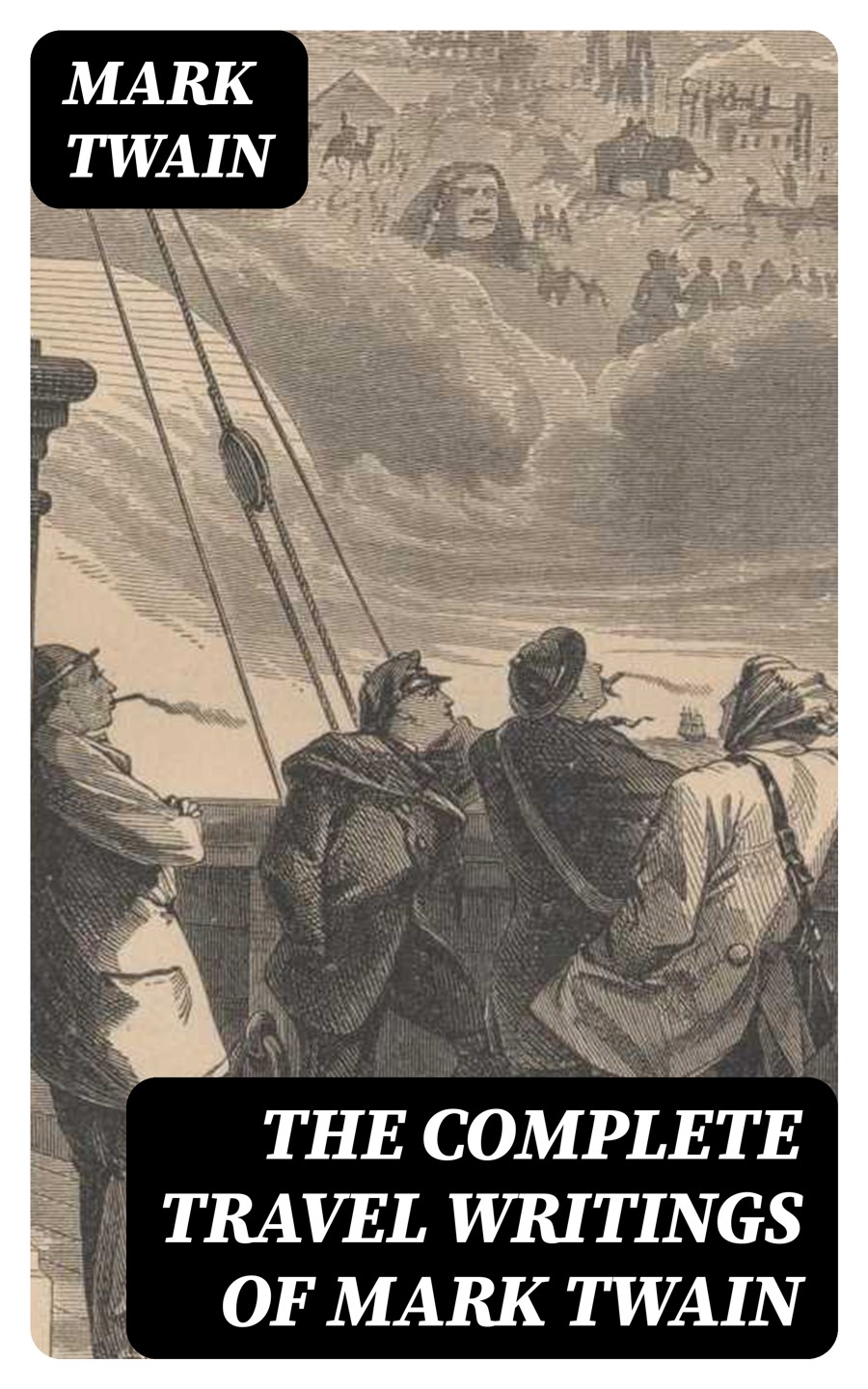 The Complete Travel Writings Of Mark Twain Mark Twain