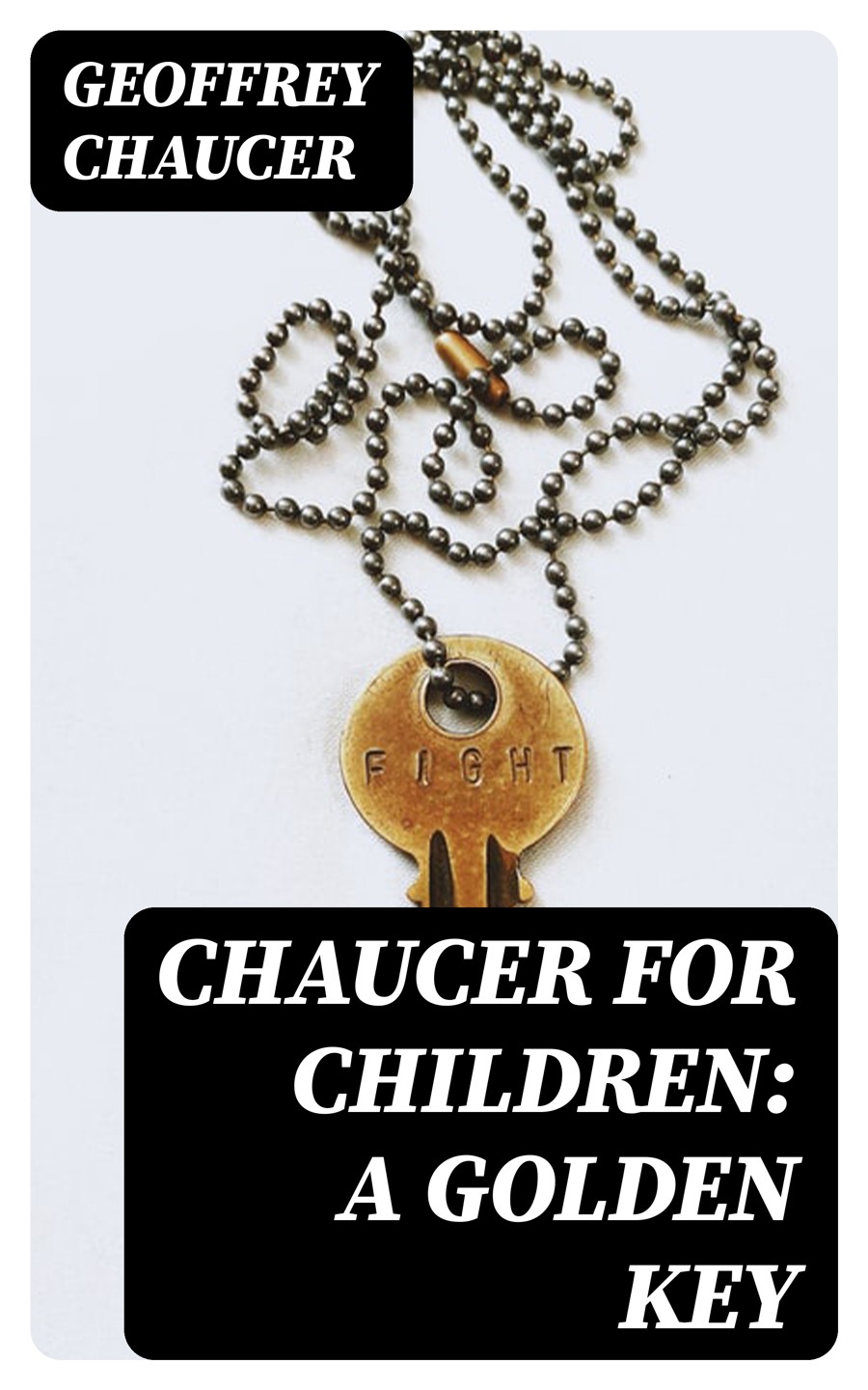 Chaucer For Children A Golden Key Geoffrey Chaucer