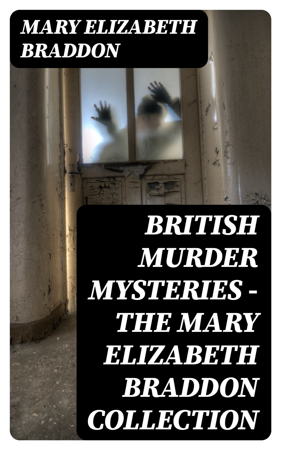 British Murder Mysteries The Mary Elizabeth Braddon Collection Mary Elizabeth Braddon