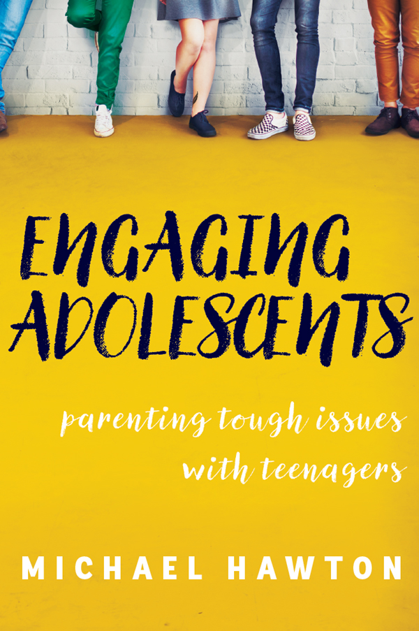 Engaging Adolescents Parenting Tough Issues With Teenagers Michael Hawton