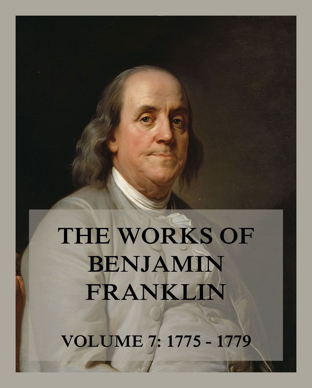 The Works Of Benjamin Franklin Volume 7 Benjamin Franklin