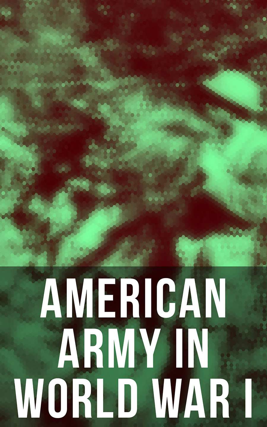 American Army In World War I United States Army Center Of Military History