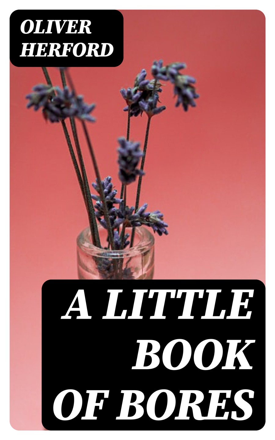 A Little Book Of Bores Oliver Herford