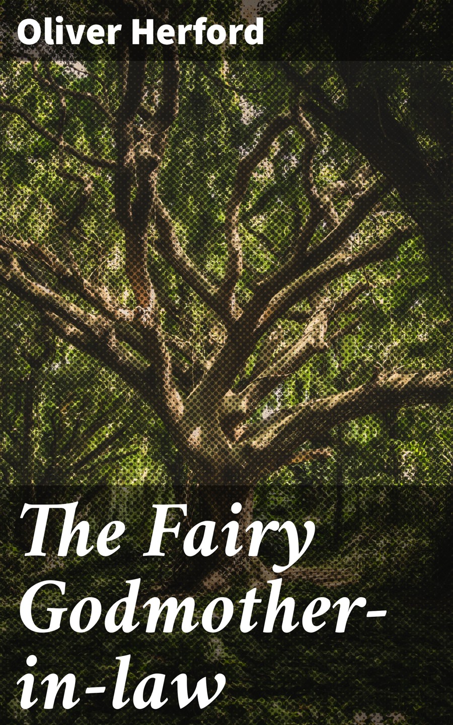 The Fairy Godmotherinlaw Oliver Herford
