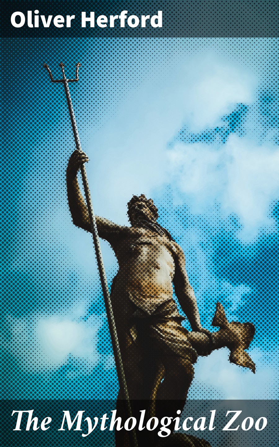 The Mythological Zoo Oliver Herford