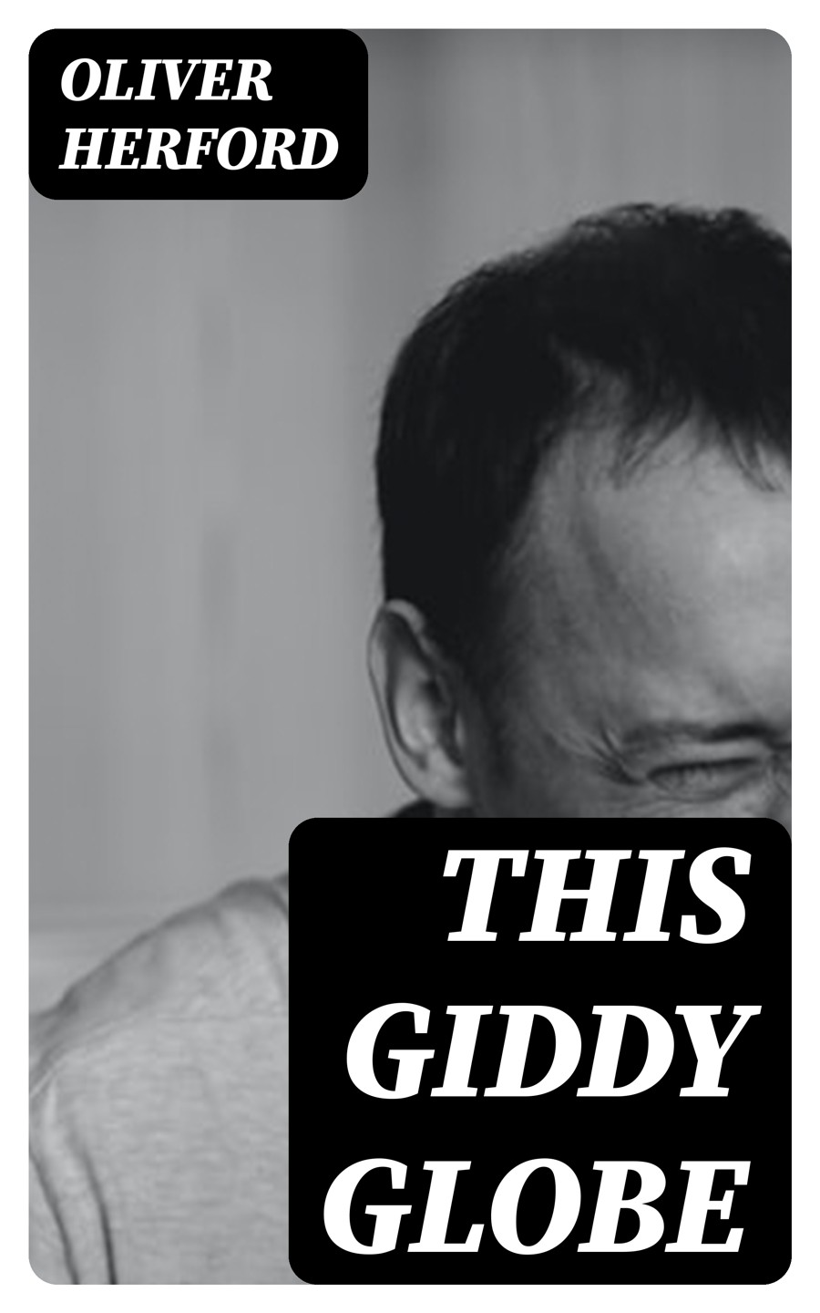 This Giddy Globe Oliver Herford