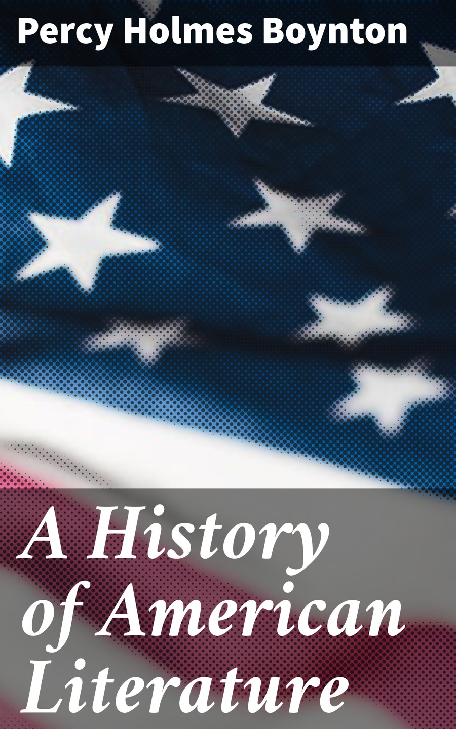 A History Of American Literature Percy Holmes Boynton