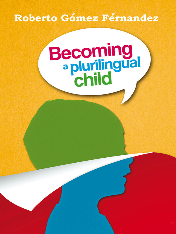 Becoming A Plurilingual Child Roberto Gmez Fernndez