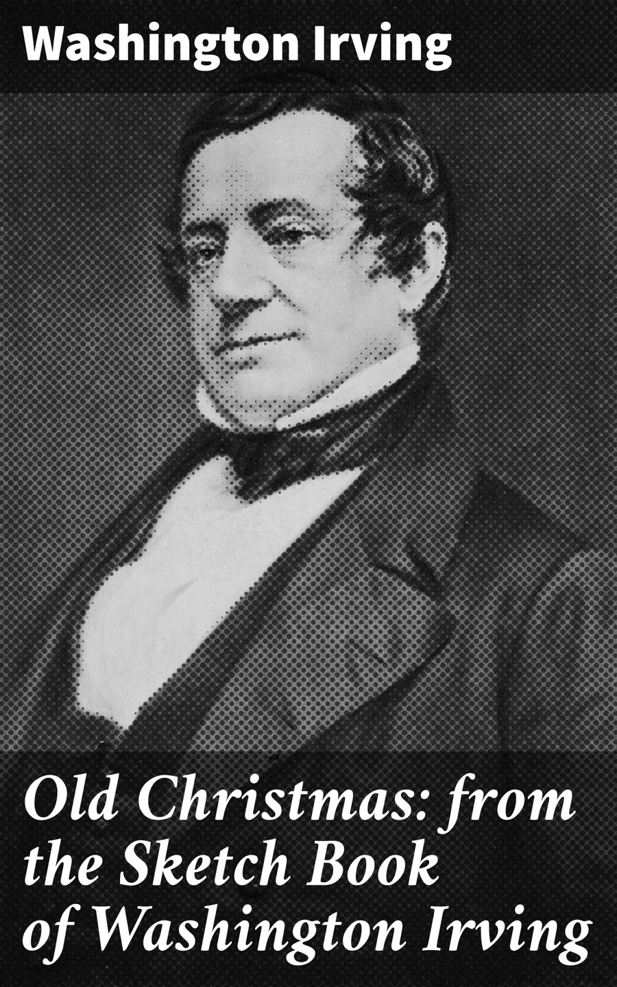 Old Christmas From The Sketch Book Of Washington Irving Washington Irving