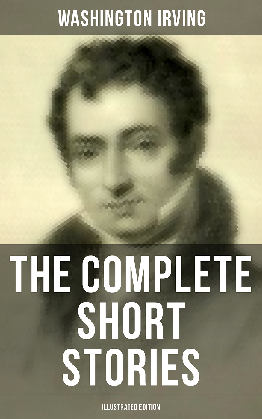 The Complete Short Stories Of Washington Irving Illustrated Edition Washington Irving