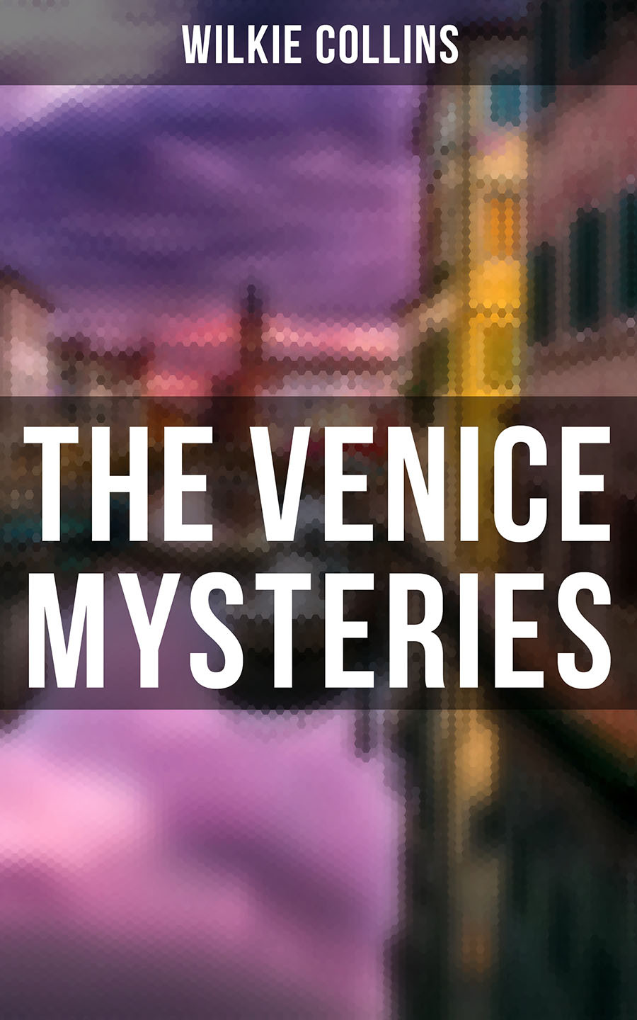 The Venice Mysteries Wilkie Collins