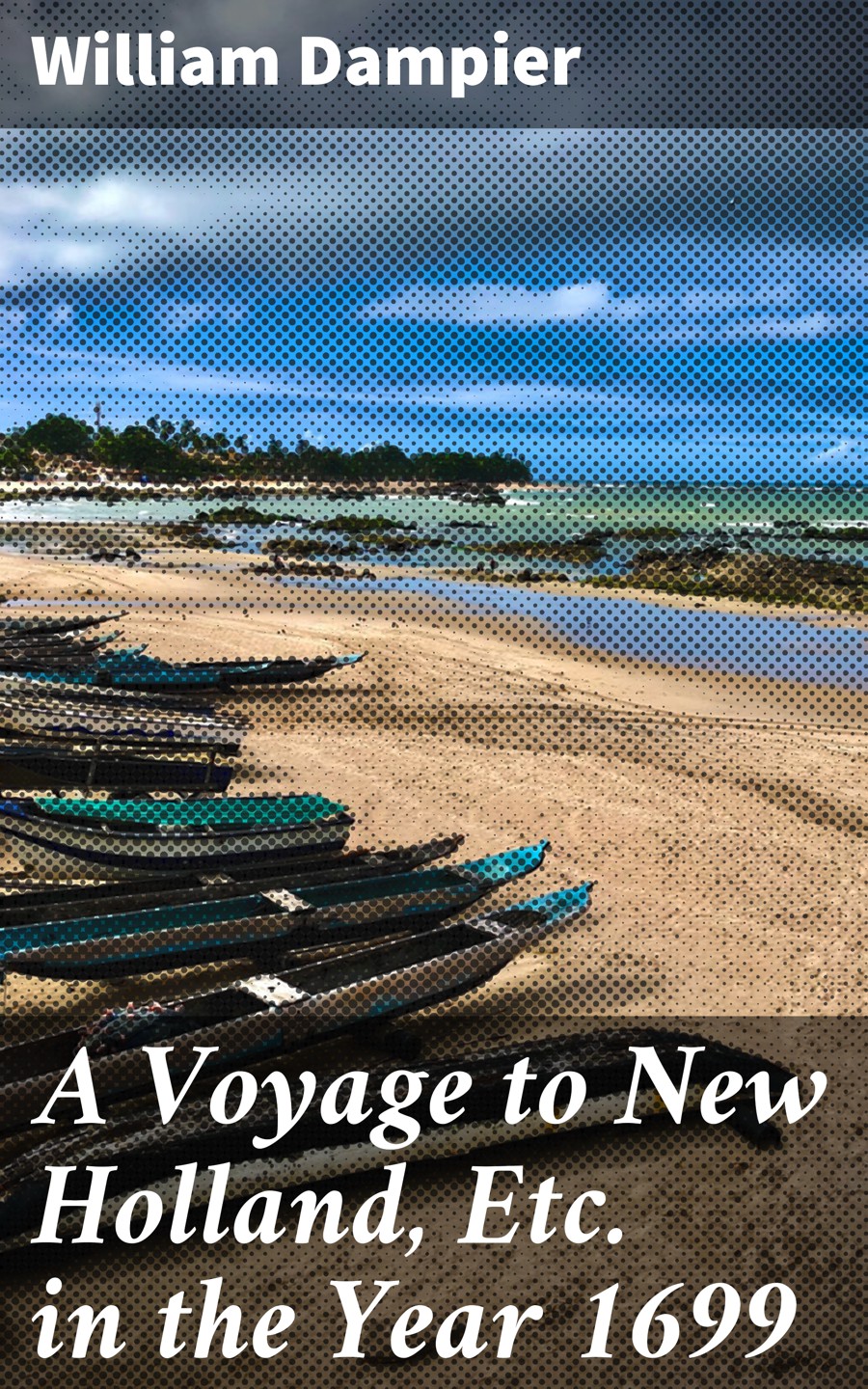 A Voyage To New Holland Etc In The Year 1699 William Dampier